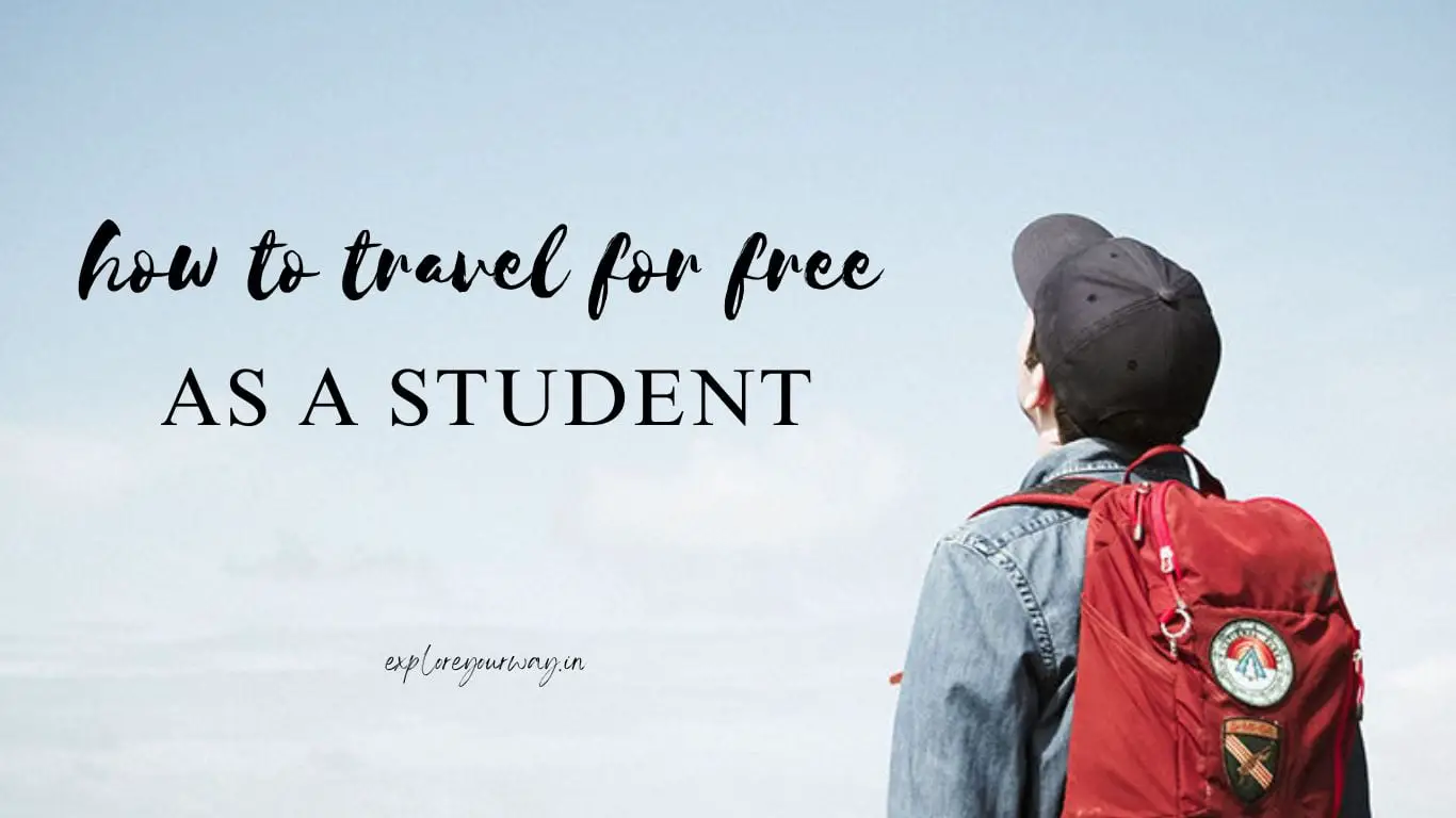 https://exploreyourway.in/wp-content/uploads/2023/09/How-to-travel-for-free-as-a-student.jpg